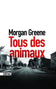 Tous des animaux - Greene Morgan ; Peronny Nathalie