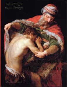 Contempler l'Histoire sainte - Mouquin Sophie ; Mouquin Delphine ; Varennes Pierr