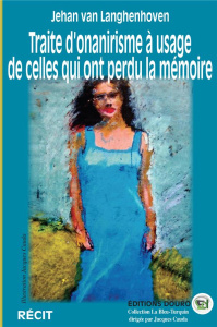 Traite d'onanirisme à usage de celles qui ont perdu la mémoire - Van Langhenhoven Jehan