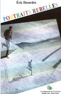 Portraits de rebelles - Desordre Eric