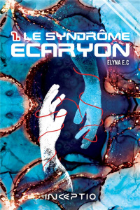 Le syndrome Ecaryon Tome 1 - E.C. Elyna