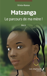 Matsanga Le parcours de ma mère ! - Kassa Vivia