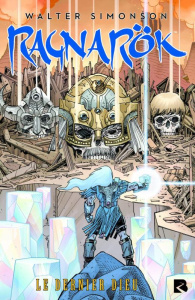 Ragnarök. Le dernier dieu - Simonson Walter ; Martin Laura ; Hanart Xavier