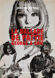 La Ballade de Pattie, George & Eric - Attal Jérôme