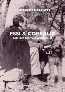 Essi & Copeaux. Derniers écrits et aphorisme - Deligny Fernand ; Allaire Jacques