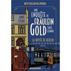 Une enquête de Fräulein Gold, sage-femme/01/La noyée de Berlin - Stern Anne ; Germain Brice