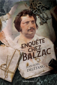 Enquête chez Balzac - Delétang Jean-Noël