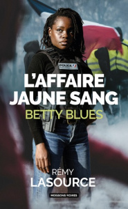 L'affaire jaune sang. Betty Blues - Lasource Rémy