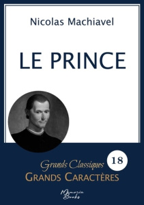 Le Prince en grands caractères. Police Arial 18 facile à lire - Machiavel Nicolas