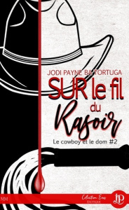 Le cowboy et le dom. Tome 2, Sur le fil du rasoir - Payne Jodi