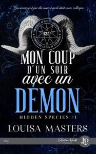 Hidden Species Tome 1 : Mon coup d'un soir avec un démon - Masters Louisa