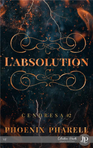 Cendresa Tome 2 : L'absolution - Pharell Phoenix