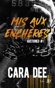 Auctioned. Tome 1, Mis aux enchères - Dee Cara