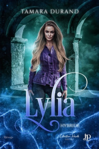 Hybride Spin-off Tome 2 : Lylia - Durand Tamara