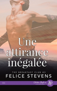 The Breakfast Club Tome 3 : Une attirance inégalée ; Des vacances mémorables - Stevens Felice