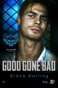 Fallen men MC Tome 3 : Good gone bad - Darling Giana