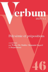 Verbum Tome 46 N° 1-2/2024 : Polysémie et prépositions - De Mulder Walter ; Fagard Benjamin ; Stosic Dejan
