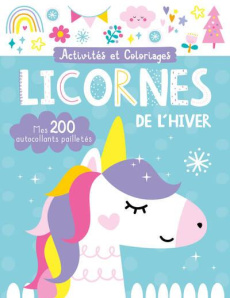 Activités et coloriages Licornes de l'hiver. Mes 200 autocollants pailletés - ATELIER CLORO