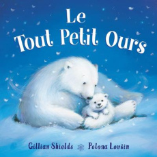 Le tout petit ours - Shields Gillian ; Lovsin Polona