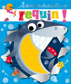 Il ne faut pas chatouiller un requin ! - Greening Rosie ; Lynch Stuart