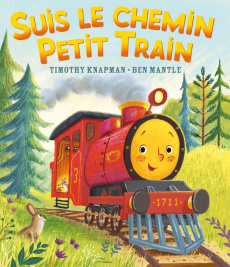 Suis le chemin petit train - Knapman Timothy ; Mantle Ben