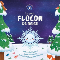 Le petit flocon de neige - Fossey Suzanne ; Maldonado Gina