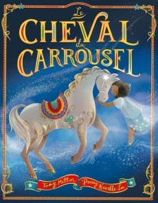 Le cheval du carrousel - Fossey Suzanne ; Maldonado Gina