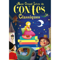 Mon grand livre de contes classiques - Turdera Cristian ; Tumburus Juan Manuel ; Morais L
