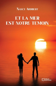 Et la mer est notre témoin - Audibert Nancy