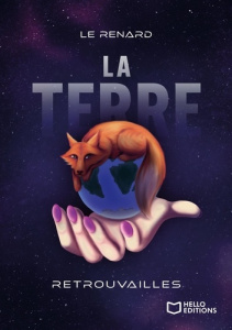 La Terre. Tome 1, Retrouvailles - LE RENARD