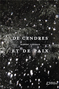 De cendres et de paix - Landais Robert