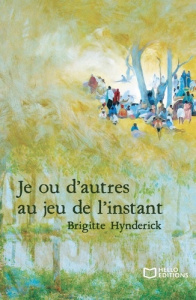Je ou d'autres au jeu de l'instant - Hynderick Brigitte