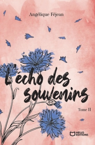 L'écho des souvenirs. Tome 2 - Féjean Angélique