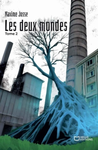 Les deux mondes - Tome 2 - Josse Maxime