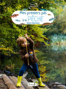 Mes premiers pas à la pêche - Guillotte Patrick