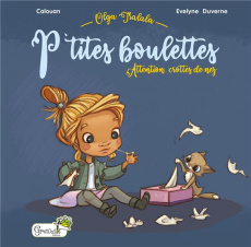 Olga Tralala : P'tites boulettes. Attention, crottes de nez - CALOUAN/DUVERNE