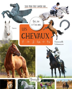 Les chevaux. Quiz, jeux et p'tites infos - Laboureyras Emmanuelle