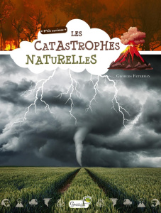 Les catastrophes naturelles - Feterman Georges