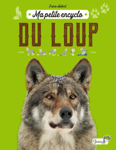 Ma petite encyclo du loup - Aubert Irena