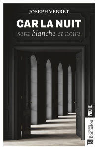 CAR LA NUIT SERA BLANCHE ET NOIRE - VEBRET JOSEPH