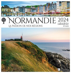 Calendrier Normandie, la passion de nos régions. Calendrier 16 mois, Edition 2024 - Bonneton Christine