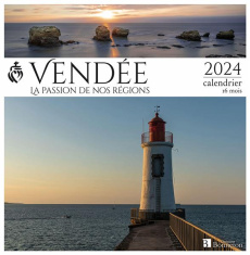 Calendrier Vendée, la passion de nos régions. Calendrier 16 mois, Edition 2024 - Bonneton Christine