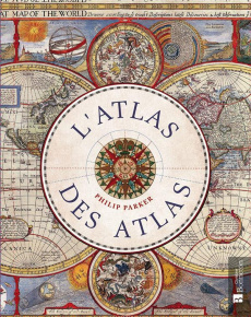 L'atlas des atlas - Parker Philip