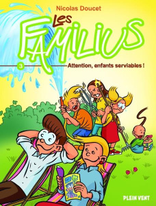 Les Familius Tome 3 : Attention, enfants serviables ! - Doucet Nicolas