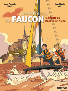 La Patrouille du Faucon Tome 4 : Régate au Mont Saint-Michel - Vivier Jean-François ; Vinci Jean Claudio ; Costes