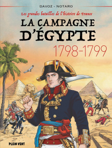Les grandes batailles de l'histoire de France : La campagne d'Egypte, 1798-1799 - Davoz P. ; Notaro M. ; Lerolle C.