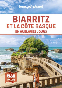 Biarritz et la côte basque en quelques jours. 2e édition - Lonely Planet