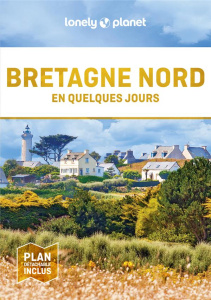 Bretagne nord en quelques jours. 2e édition. Avec 1 Plan détachable - Corbel Christophe ; Lajaurie Eric ; Sénart Sophie