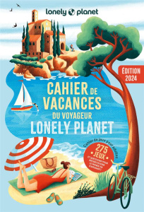 Cahier de vacances du voyageur - Lonely Planet. Edition 2024 - LONELY PLANET
