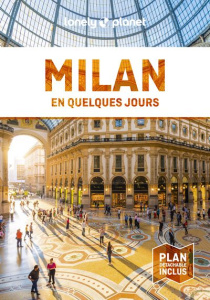 Milan en quelques jours. 6e édition. Avec 1 Plan détachable - LONELY PLANET